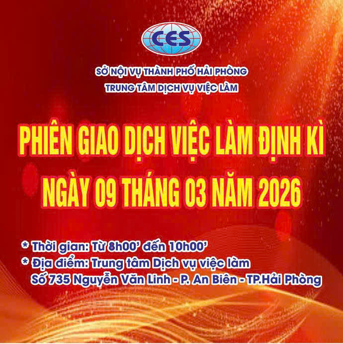 TUYỂN DỤNG LAO ĐỘNG MIỄN PHÍ :  PHIÊN GIAO DỊCH VIỆC LÀM ĐỊNH KỲ NGÀY 09/03/2026 Tại 735 Nguyễn Văn Linh- An Biên - Hải Phòng